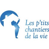 Les p'tis chantiers de la vie